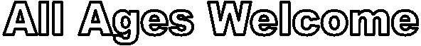 All Ages Welcome